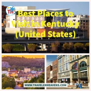 Beautiful Destinations, Best Places to Visit in Kentucky, Travel to Kentucky, USA, Visit Kentucky