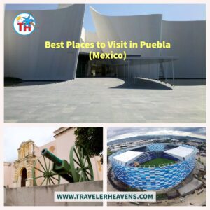 Beautiful Destinations, Best Places to Visit in Puebla, Mexico, Mexico Best Places, Mexico Travel Guide, Travel to Puebla, Visit Puebla