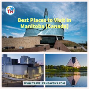 Beautiful Destinations, Best Places to Visit in Manitoba, Canada, Canada Travel Guide, Travel to Manitoba, Visit Manitoba