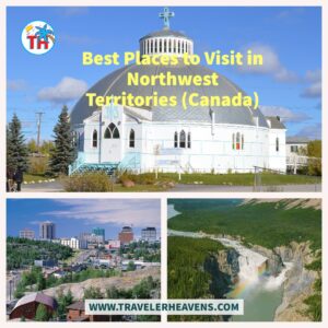 Beautiful Destinations, Best Places to Visit in Northwest Territories, Canada, Canada Travel Guide, Travel to Northwest Territories, Visit Northwest Territories