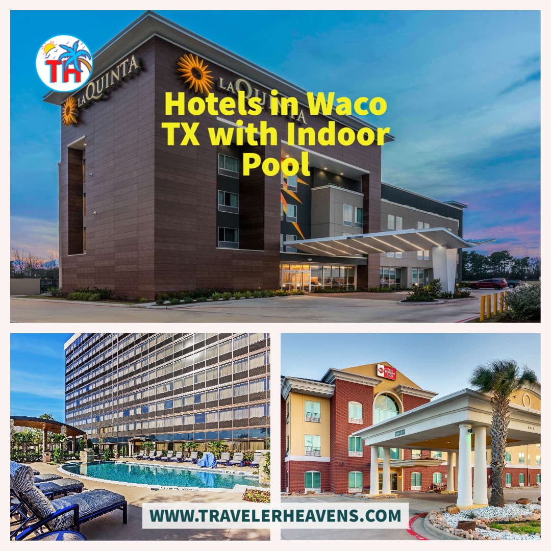 Waco Travel Guide, Hotels, Hotels in Waco TX with Indoor Pool, Texas, Travel to Waco, Visit Waco