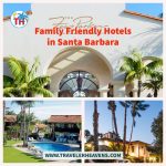 California Travel Guide, Family Friendly Hotels in Santa Barbara, Hotels, Santa Barbara, Travel to California, Visit Santa Barbara