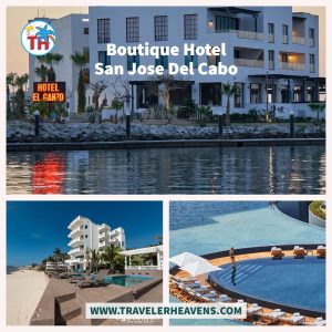 Baja California Sur Travel Guide, boutique hotel San Jose del Cabo, Hotels, Mexico, San Jose del Cabo, Tourism, Travel to Baja California Sur, Visit México, World Traveler