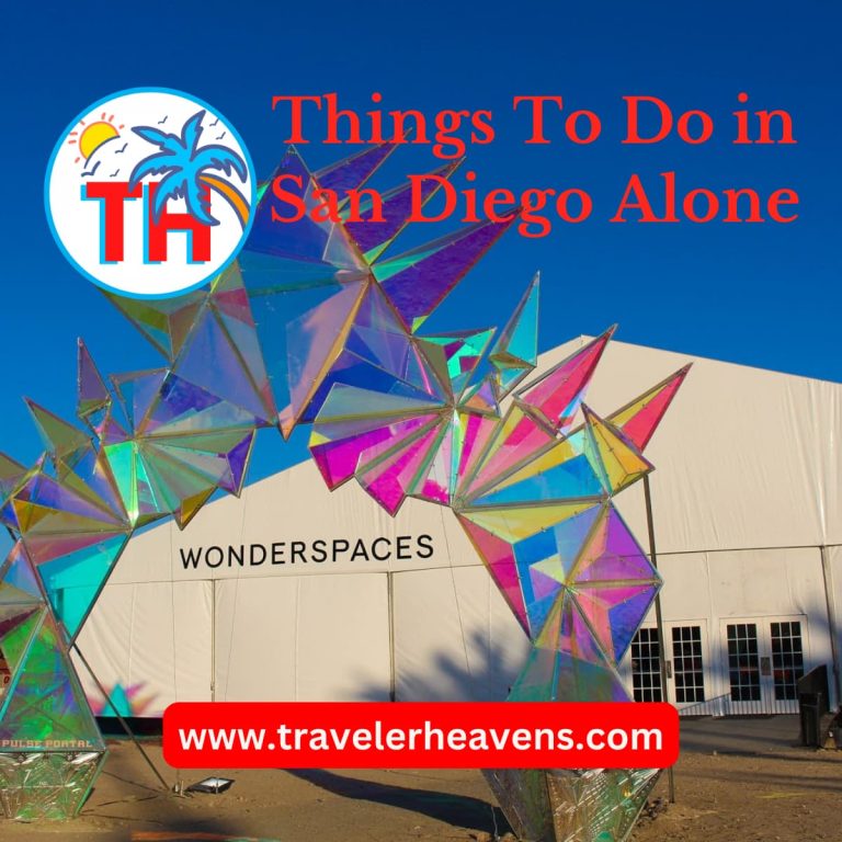 San Diego, San Diego Travel Guide, Things to do in San Diego Alone, Tourism, Travel to California, US Destination, Visit San Diego, World Traveler